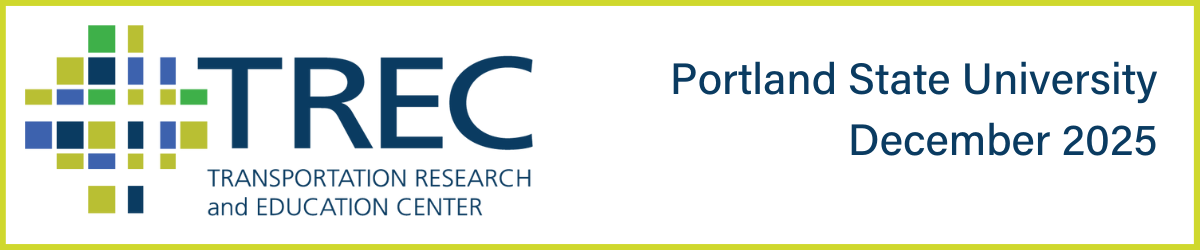 TREC (Transportation Research and Education Center) Portland State University December 2025