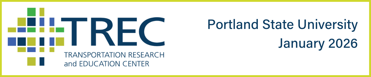 TREC (Transportation Research and Education Center) Portland State University January 2026